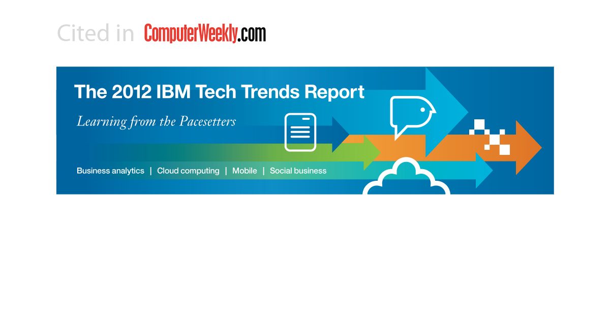 Computer Weekly covers 2012 IBM Tech Trends report and the IT skills gap